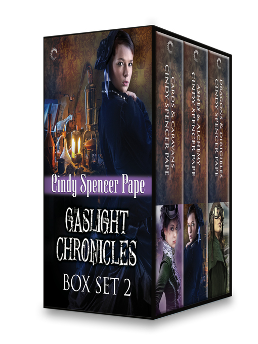 Title details for Gaslight Chronicles Box Set 2: Cards & Caravans\Ashes & Alchemy\Dragons & Dirigibles by Cindy Spencer Pape - Available